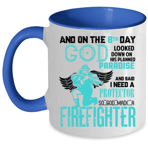 Cute Firefighter Coffee Mug, 8th Day God Made A Firefighter Accent Mug