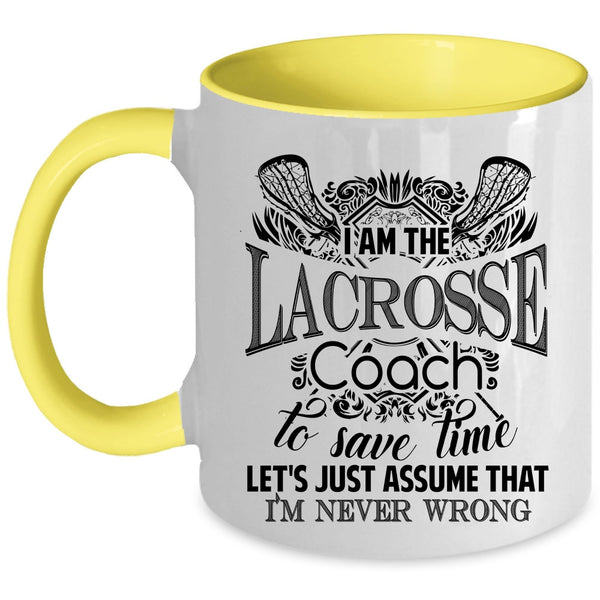 Cool U.S Navy Coffee Mug, I Am The Lacrosse Coach Accent Mug