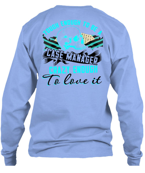 Tough Enough To Be A Case Manager T Shirt, I Love Manager T Shirt