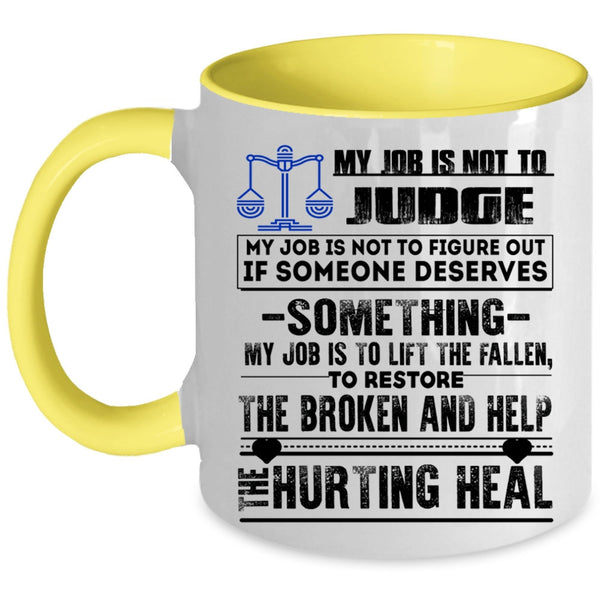 Cool Gift For Lawyer Coffee Mug, My Job Is Not To Judge Accent Mug