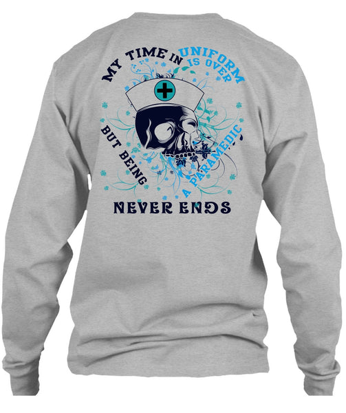 Being A Paramedic Never Ends T Shirt, I Love Paramedic T Shirt