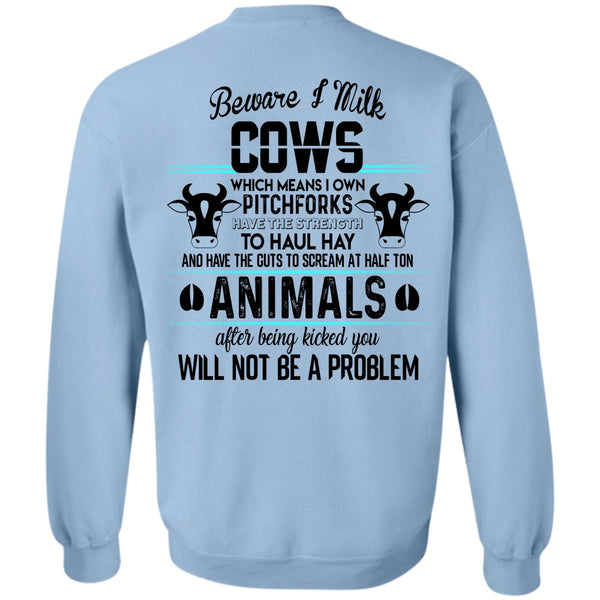 Being A Farmer T Shirt, Beware I Milk Cows Sweatshirt