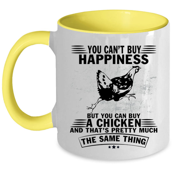 It Make Me Happy Coffee Mug, You Can Buy A Chicken Accent Mug