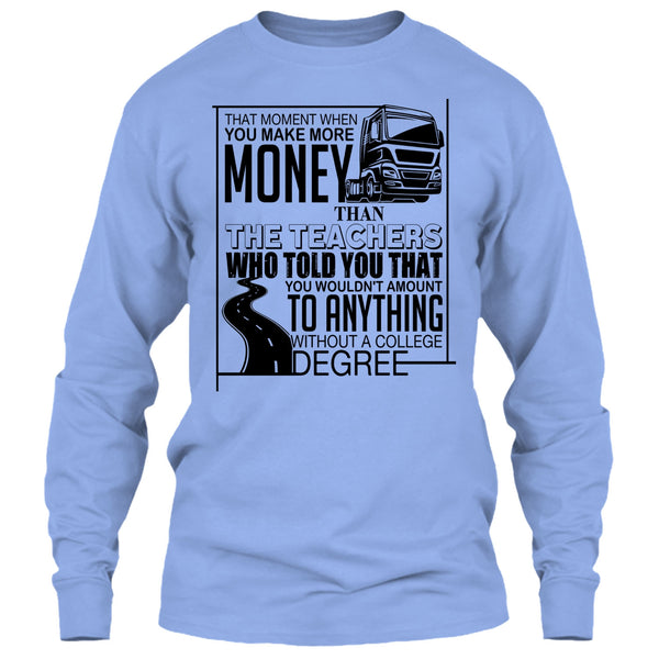 You Make More Money T Shirt, Coolest Truck Driver T Shirt