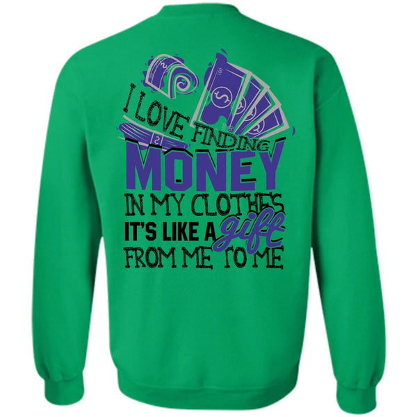 I Love My Life T Shirt, I Love Finding Money Sweatshirt
