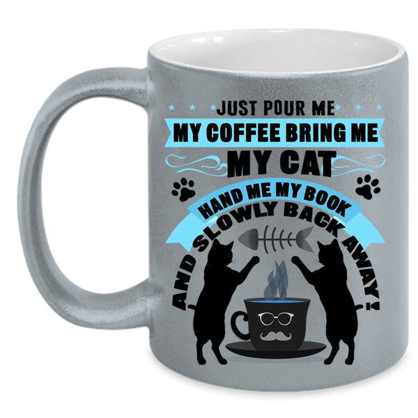 My Book Coffee Mug, My Coffee Bring Me My Cat Accent Mug