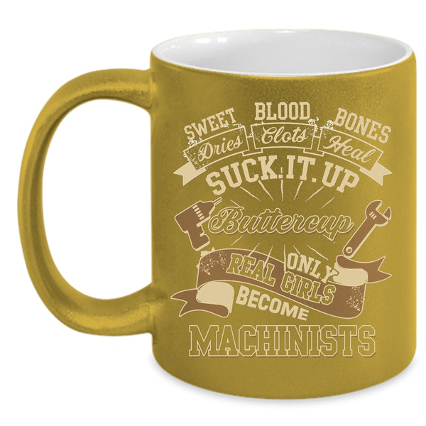 Only Real Girls Become Machinists Coffee Mug, Cute Machinists Coffee Cup