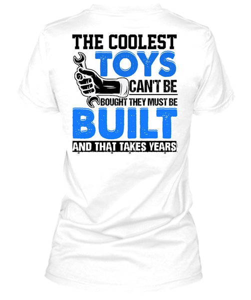 The Coolest Toys Can't Be Bought T Shirt, I Love Mechanic T Shirt