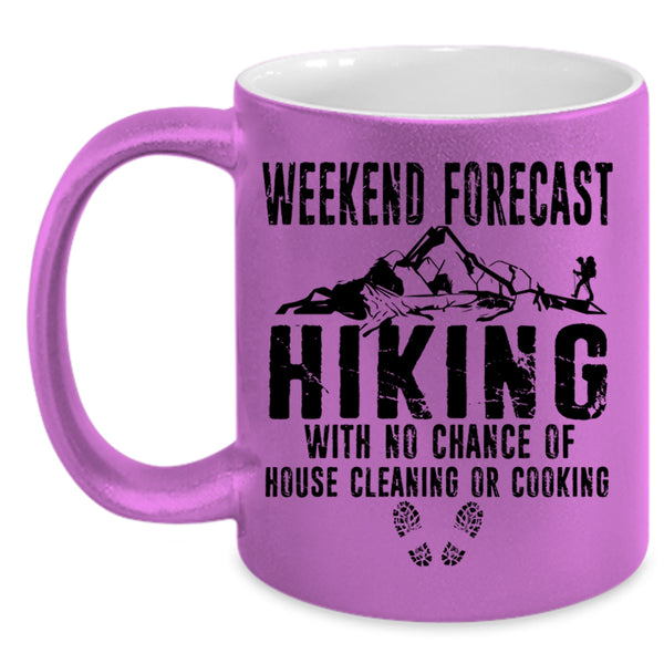 House Cleaning Or Cooking Coffee Mug, Weekend Forecast Hiking Accent Mug