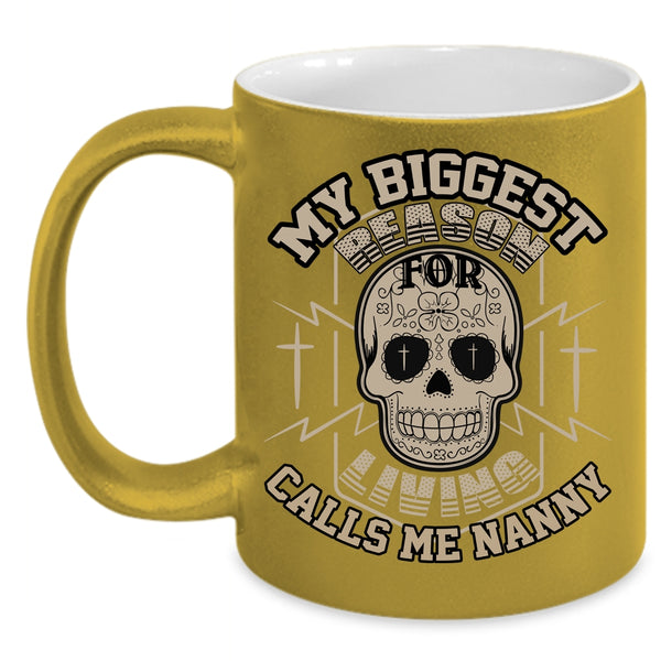 My Biggest Reason For Living Calls Me Nanny Coffee Mug, Funny Coffee Cup