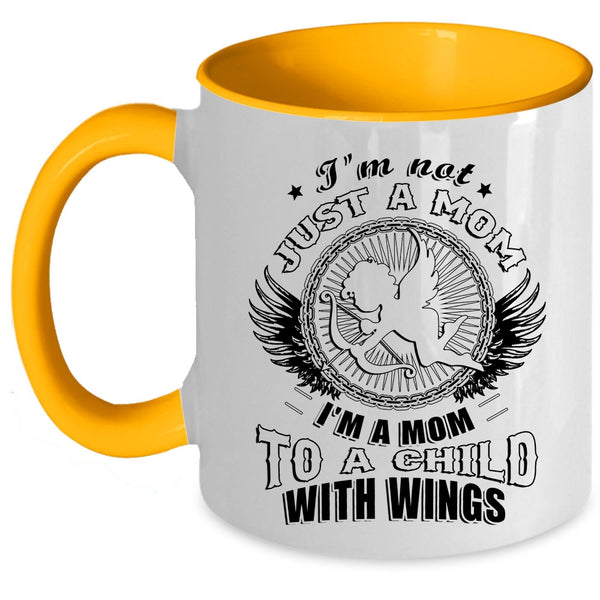 I'm A Mom To A Child With Wings Coffee Mug, I'm Not Just A Mom Accent Mug