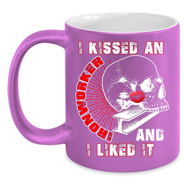 I Kissed An Ironworker And I Like It Coffee Mug, I Love Ironworker Coffee Cup