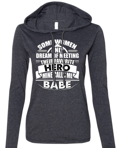 Calls Me Babe T Shirt, Being A Police T Shirt (Anvil Ladies Ringspun Hooded)