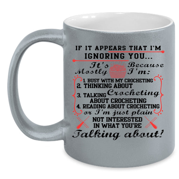 Funny Crocheter Coffee Mug, I'm Busy With My Crocheting Accent Mug