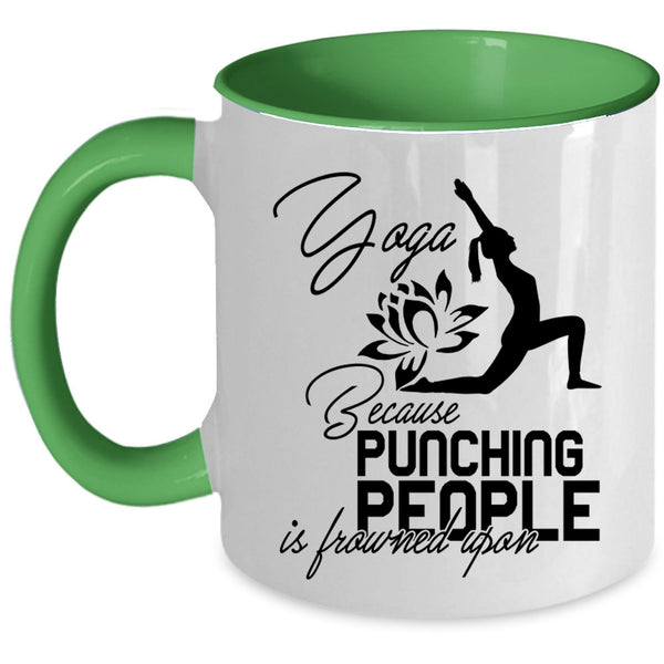 Because Pinching People Is Frowned Upon Coffee Mug, Yoga Accent Mug