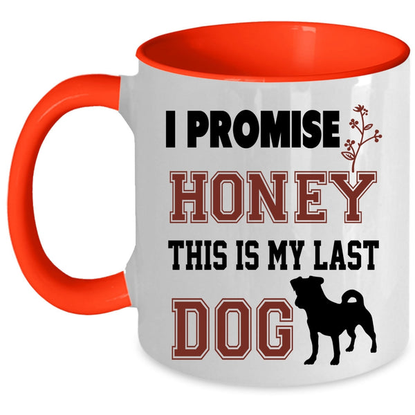 This Is My Last Dog Coffee Mug, I Promise Honey Accent Mug