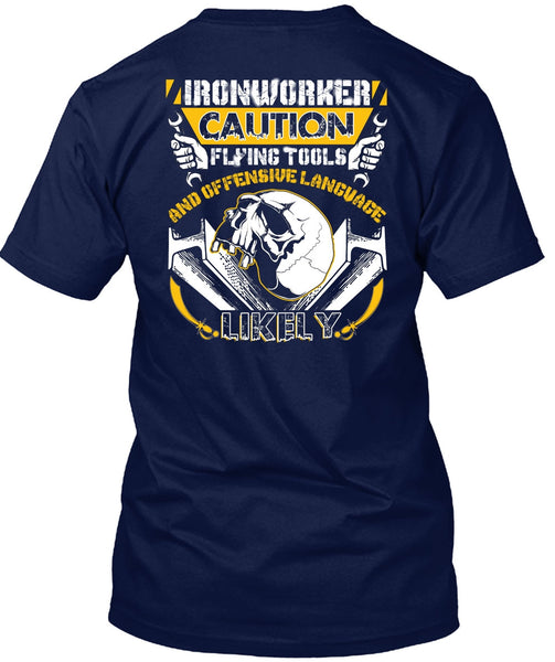 Ironworker Caution Flying Tools T Shirt, Being An Ironworker T Shirt
