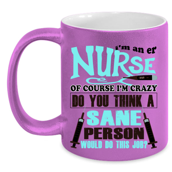 Cute Gift For Er Nurse Coffee Mug, I'm An Er Nurse Accent Mug