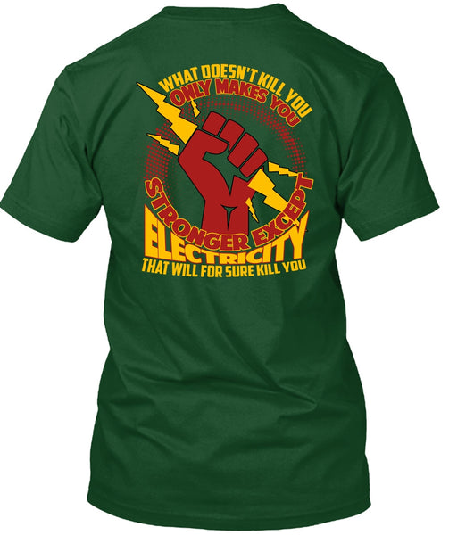 Stronger Except Electricity T Shirt, Being An Electrician T Shirt