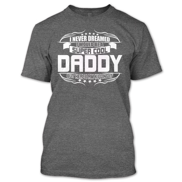 Cool Daddy T Shirt, Become A Cool Dad T Shirt