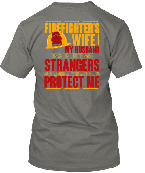 Firefighter's Wife T Shirt, My Husband Risks His Life T Shirt