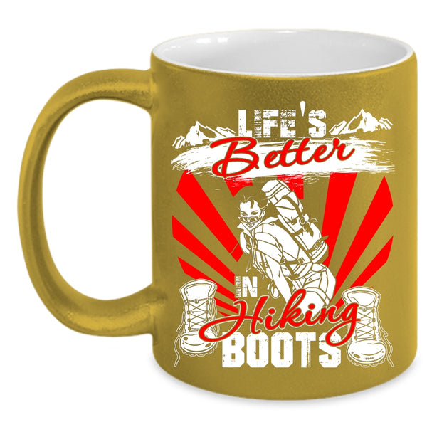 Life's Better In Hiking Boots Coffee Mug, Cool Hiking Coffee Cup