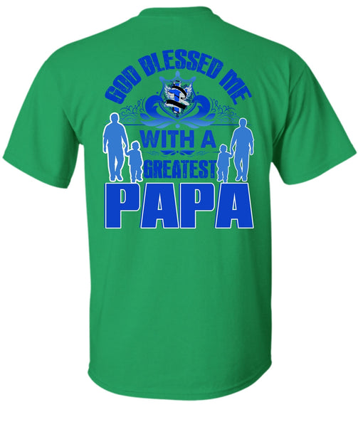 God Blessed Me With A Greatest Papa T Shirt, I Love Papa T Shirt