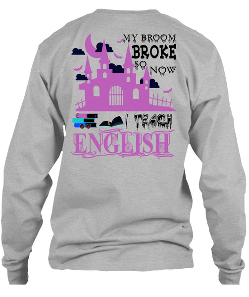 My Broom Broke So Now I Teach English T Shirt, Wait For Halloween T Shirt