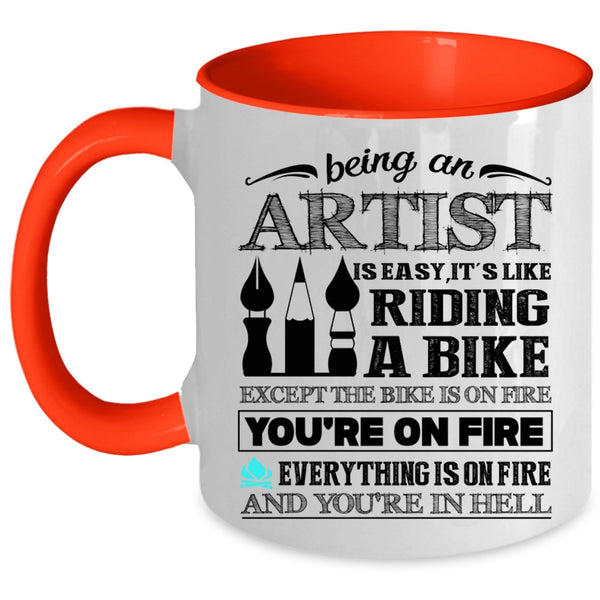 Awesome Artist Coffee Mug, Being An Artist Is Easy Accent Mug