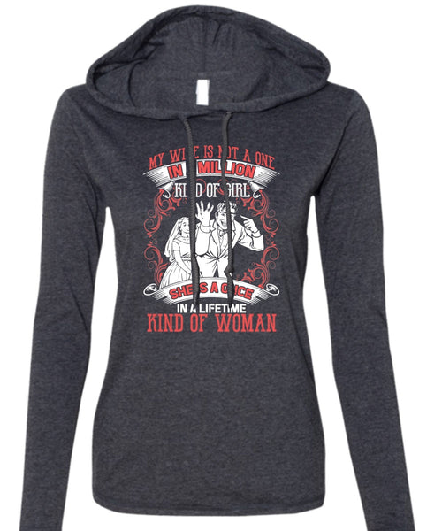 My Wife Is Not A One In A Million T Shirt, Kind Of Woman T Shirt (Anvil Ladies Ringspun Hooded)