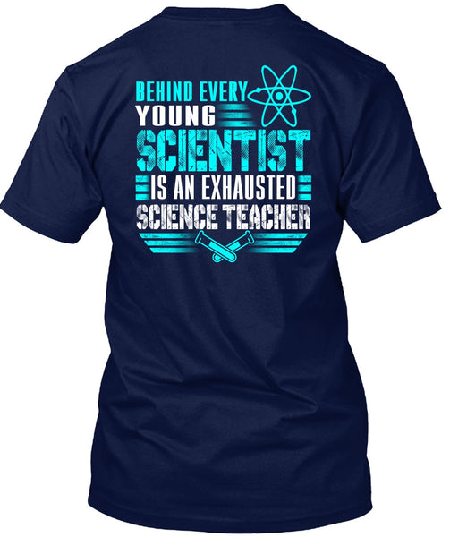 Behind Every Young Scientist T Shirt, Science Teacher T Shirt