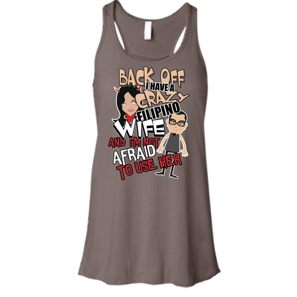 Back Off I Haeve A Crazy Filipino Wife T Shirt, I'm Not Afraid To Use Her T Shirt, Cool T Shirt