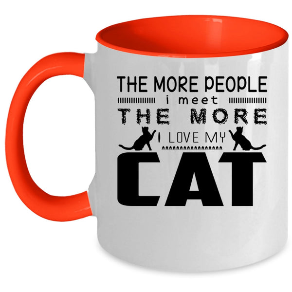 I Love My Cat Coffee Mug, The More People I Meet Accent Mug