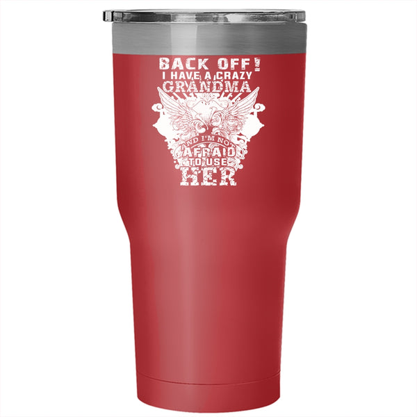 I Have A Crazy Grandma Tumbler 30 oz Stainless Steel, Cool Grandmother Travel Mug
