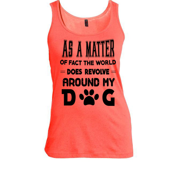 As A Matter Or Face The World T Shirt, I Love My Dog T Shirt, Awesome t-shirts