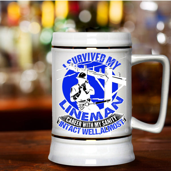 Cute Lineman Beer Stein 22oz, I Survived My Lineman Career With My Sanity Beer Mug