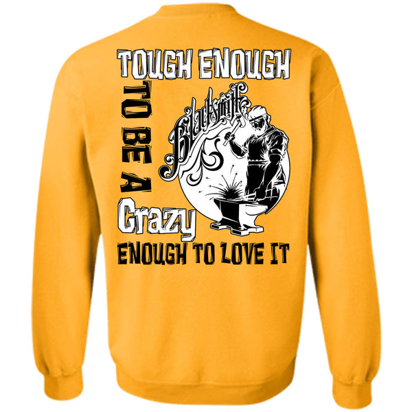 Being A Blacksmith T Shirt, Tough Enough To Be A Blacksmith Sweatshirt