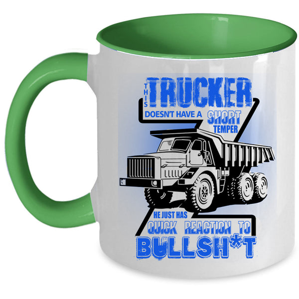 Cool Truck Coffee Mug, This Trucker Doesn't Have A Short Temper Accent Mug