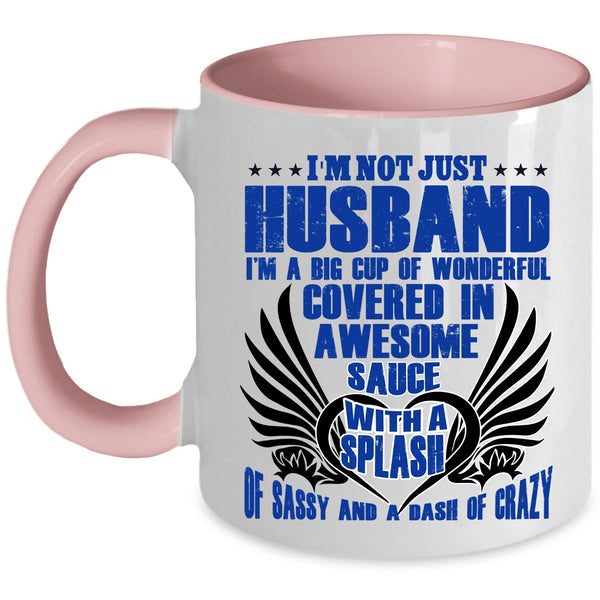Funny Gift For My Husband Coffee Mug, I'm Not Just Husband Accent Mug