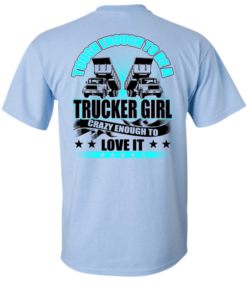Tough Enough To Be A Trucker Girl T Shirt, I Love Trucker T Shirt