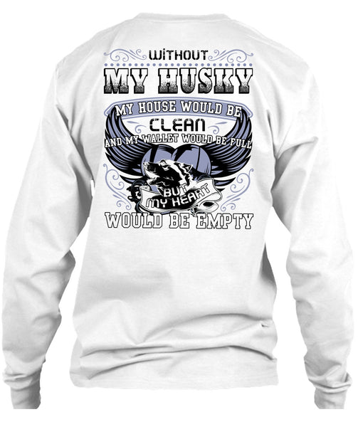 Without My Husky T Shirt, I Love Husky T Shirt