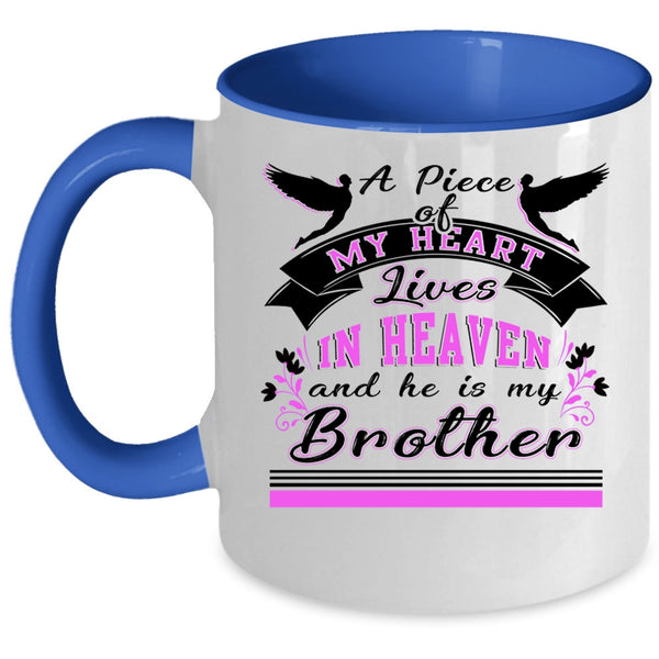 He Is My Brother Coffee Mug, A Piece Of My Heart Lives In Heaven Accent Mug