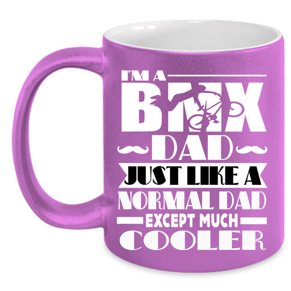 I'm A BMX Dad Coffee Mug, Cool Daddy Coffee Cup