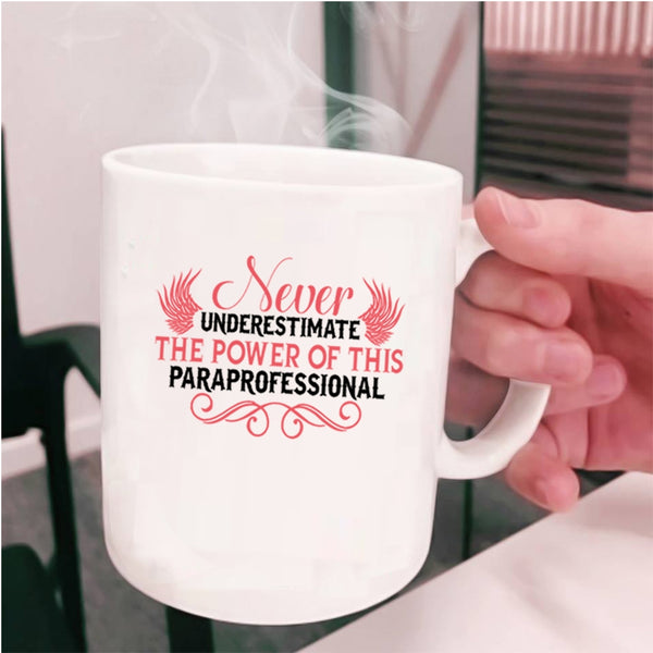Cool Job Title Coffee Mug, The Power Of This Paraprofessional Cup