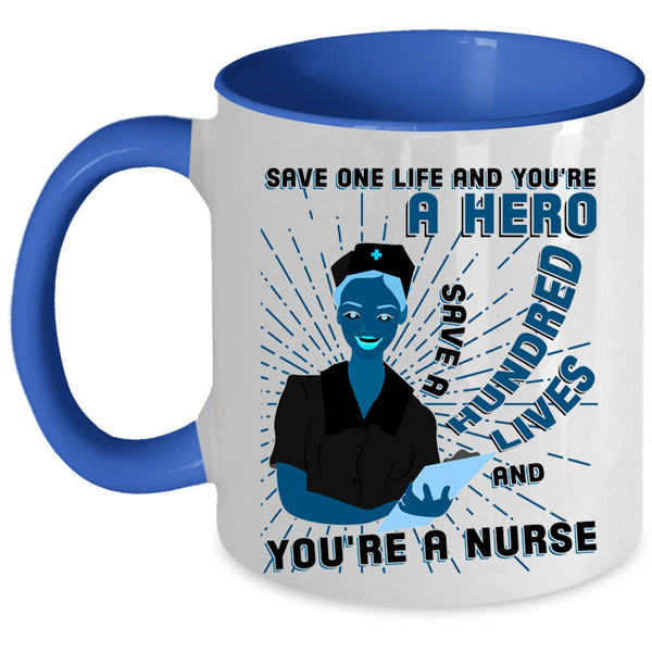 Cute Gift For Nurse Coffee Mug, You're A Nurse Accent Mug