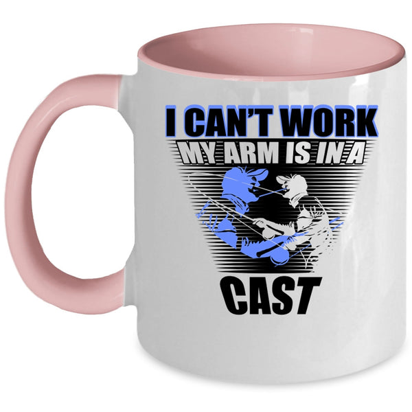 Cool Fishing Coffee Mug, I Can't Work My Arm Is In A Cast Accent Mug
