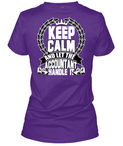 Let The Accountant Handle It T Shirt, Being An Accountant T Shirt