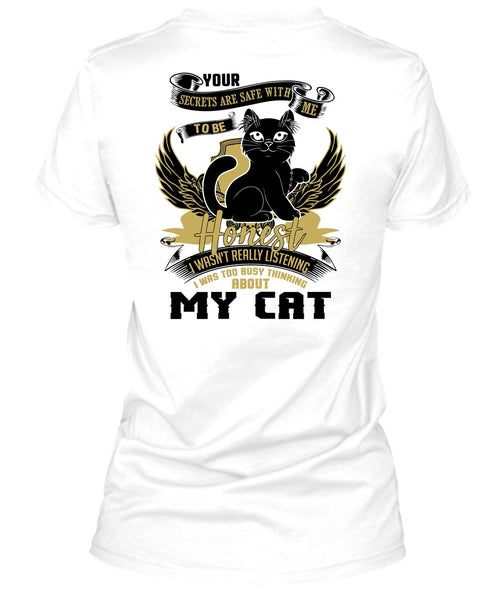 I Was Too Busy Thinking About My Cat T Shirt, I Love My Cat T Shirt
