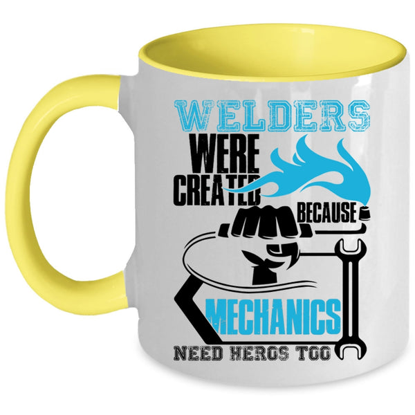 Cool Welder Coffee Mug, Welders Were Created Because Mechanic Need Accent Mug