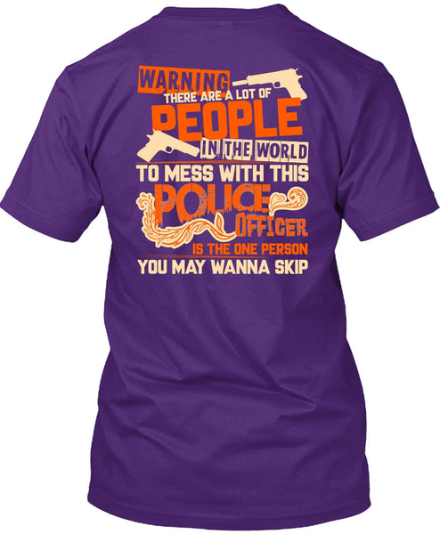 Mess With This Police Officer T Shirt, Being A Police T Shirt